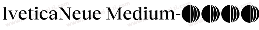 lveticaNeue Medium字体转换